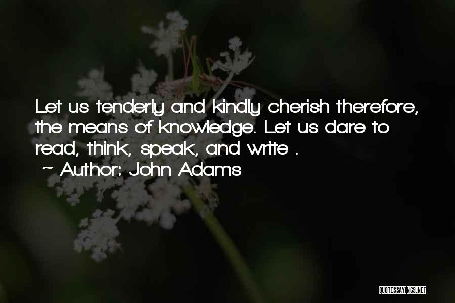 Dare To Speak Quotes By John Adams