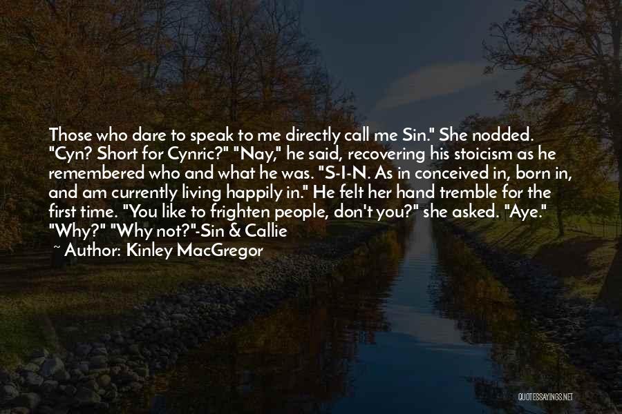 Dare To Speak Quotes By Kinley MacGregor