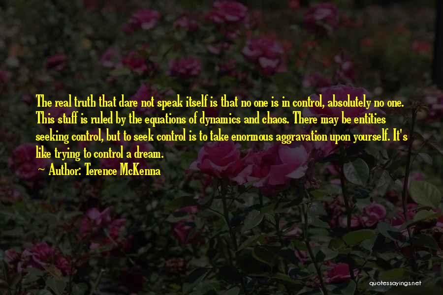 Dare To Speak Quotes By Terence McKenna