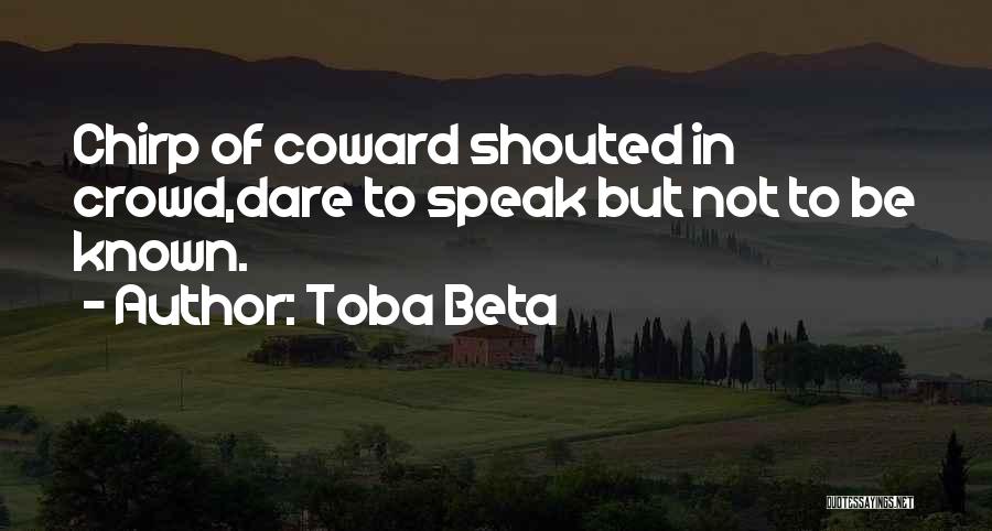 Dare To Speak Quotes By Toba Beta