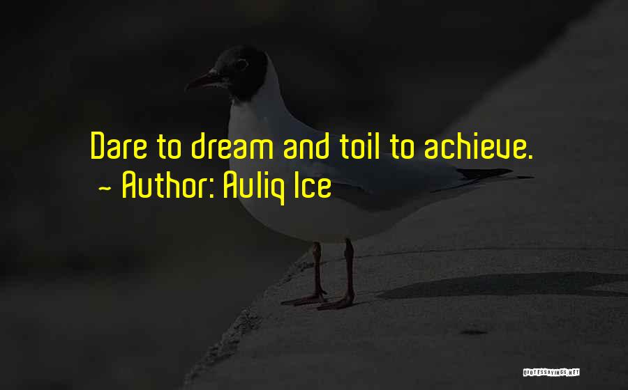 Dare To Success Quotes By Auliq Ice