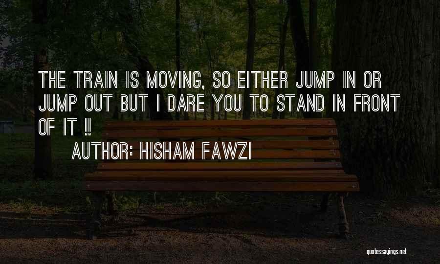 Dare To Success Quotes By Hisham Fawzi