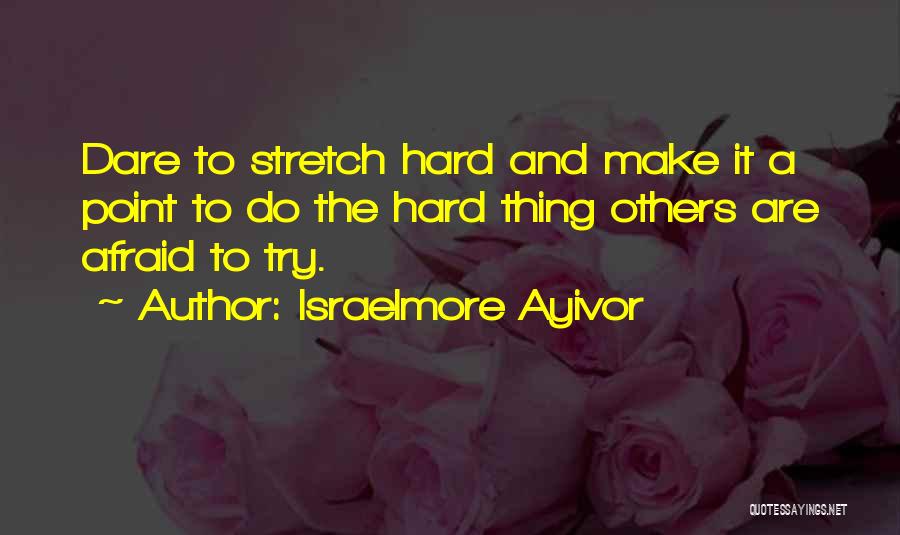 Dare To Success Quotes By Israelmore Ayivor