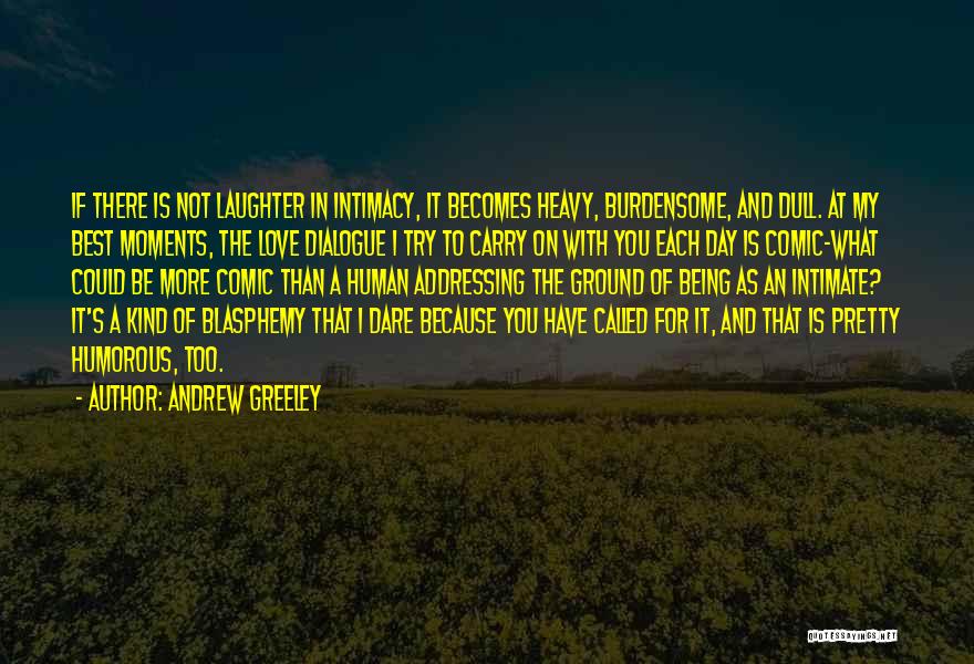 Dare To Try Quotes By Andrew Greeley
