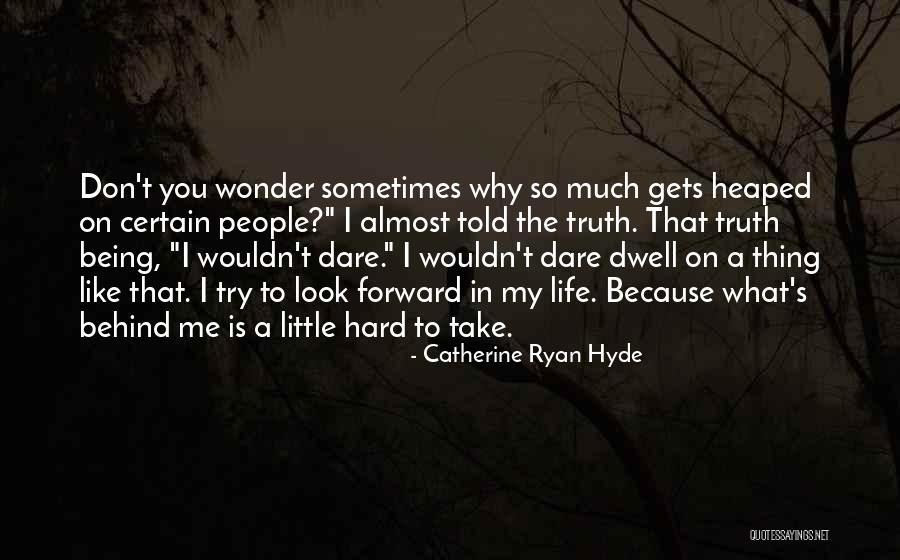 Dare To Try Quotes By Catherine Ryan Hyde