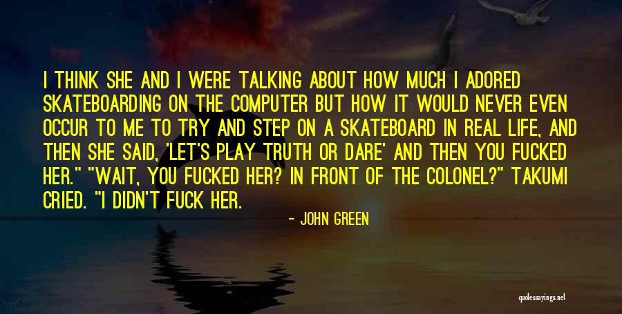 Dare To Try Quotes By John Green