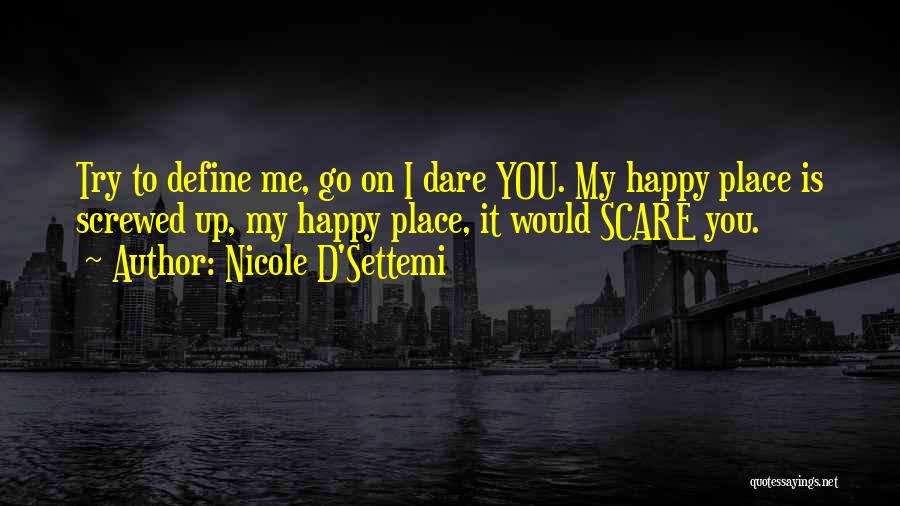 Dare To Try Quotes By Nicole D'Settemi