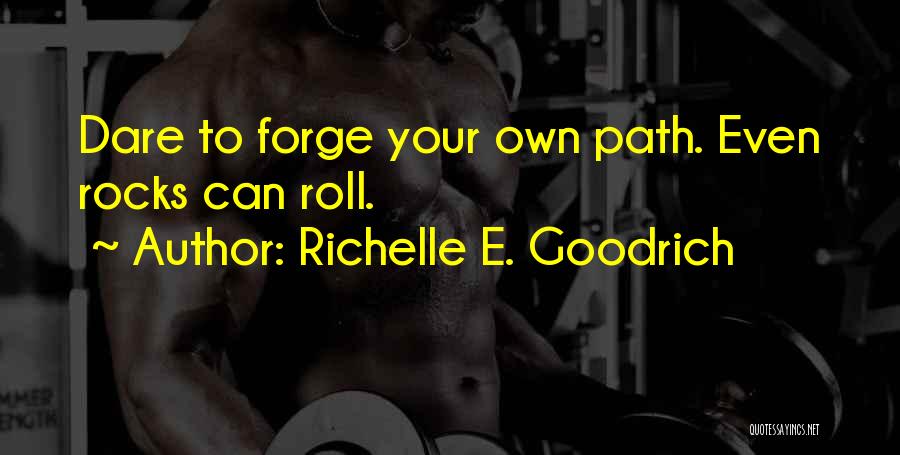 Dare To Try Quotes By Richelle E. Goodrich