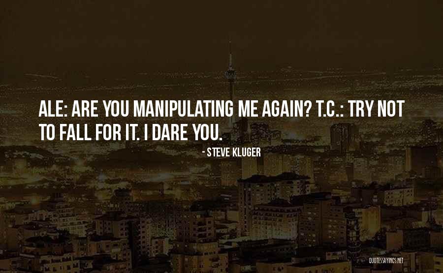 Dare To Try Quotes By Steve Kluger Dare To Try Quotes By Steve Kluger