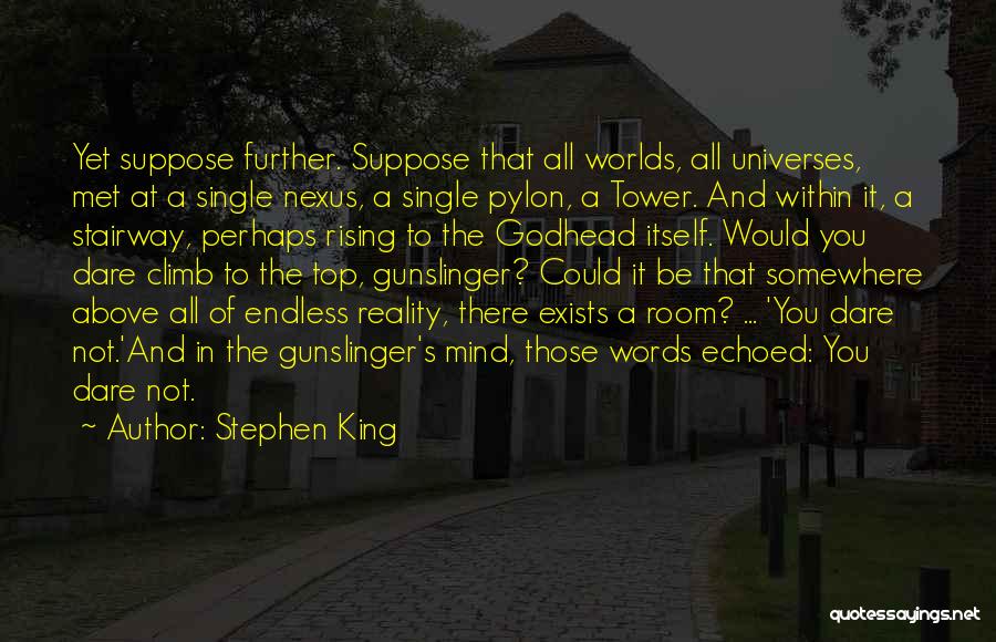 Dare You To Quotes By Stephen King