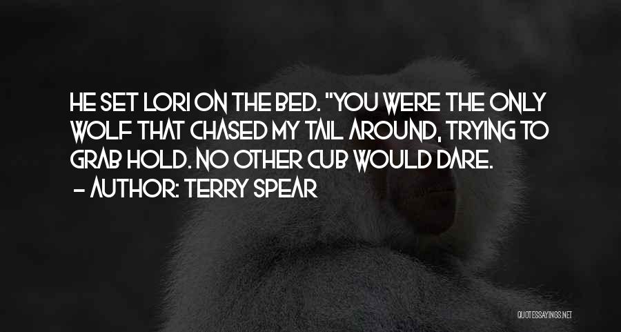 Dare You To Quotes By Terry Spear