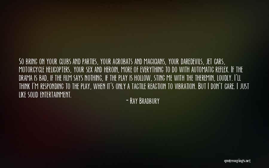 Daredevils Gone Quotes By Ray Bradbury Daredevils Gone Quotes By Ray Bradbury