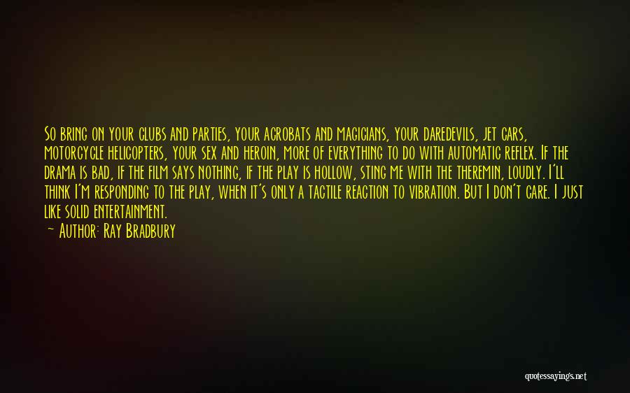 Daredevils Quotes By Ray Bradbury