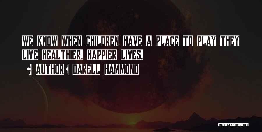 Darell Hammond Quotes 214645