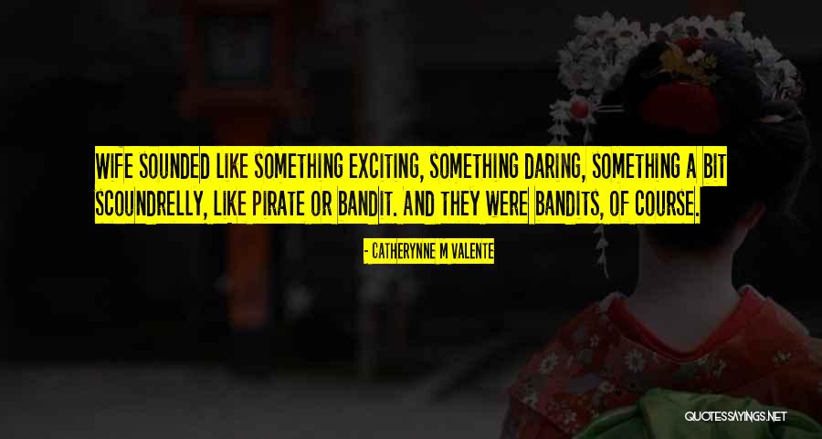 Darensbourg Tamu Quotes By Catherynne M Valente Darensbourg Tamu Quotes By Catherynne M Valente