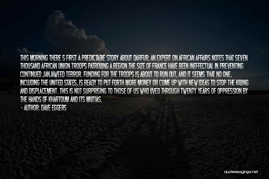 Darfur Quotes By Dave Eggers