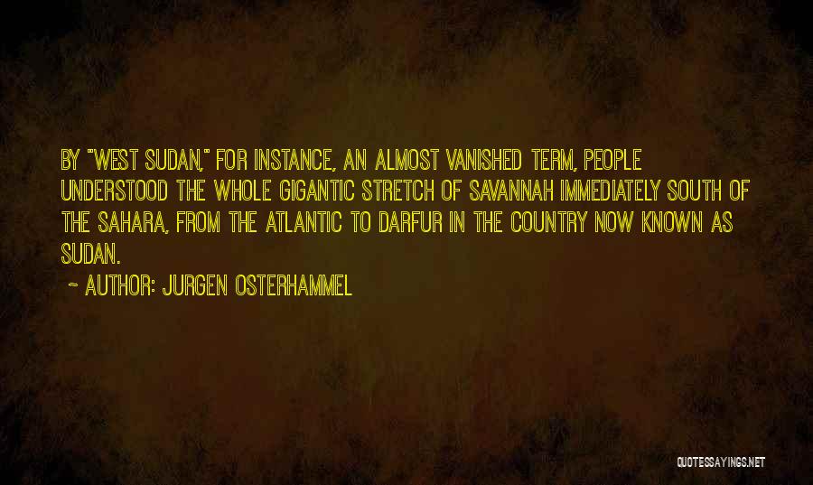 Darfur Quotes By Jurgen Osterhammel