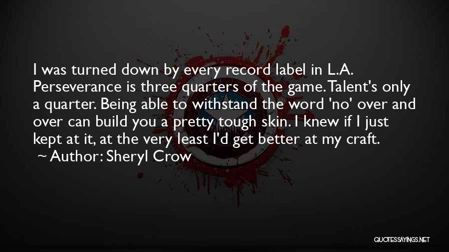 Dargal Quotes By Sheryl Crow