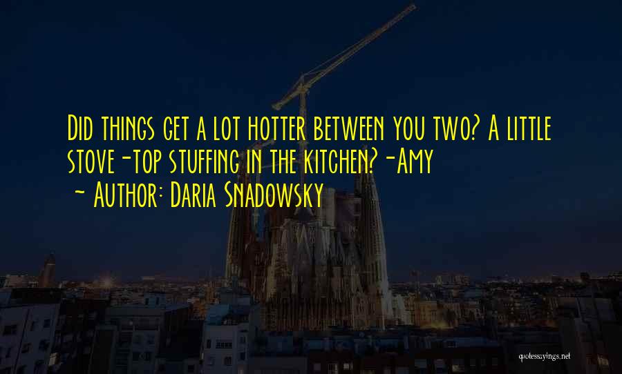 Daria Snadowsky Quotes 116595