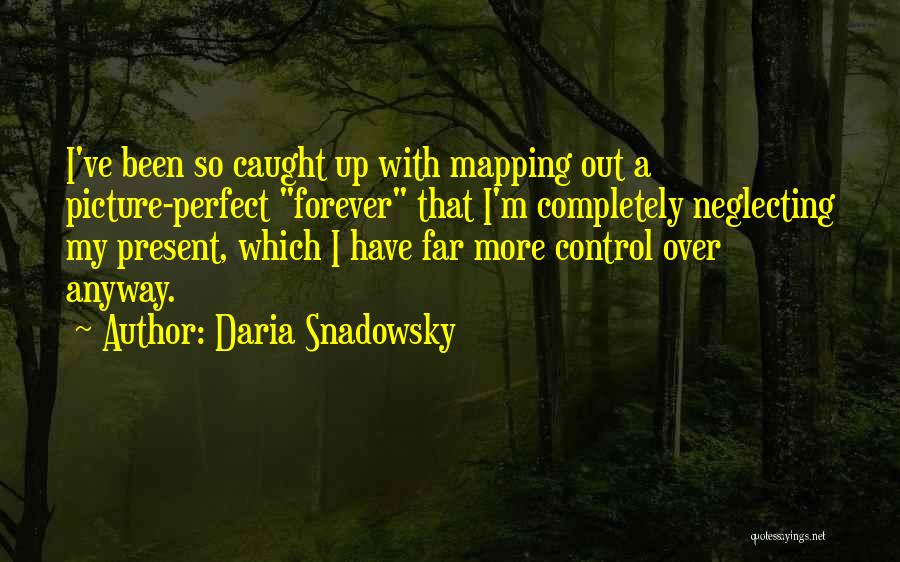 Daria Snadowsky Quotes 702979