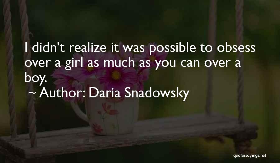 Daria Snadowsky Quotes 958862