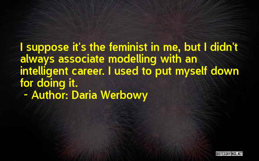 Daria Werbowy Quotes 100549