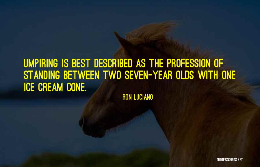 Dariana Santana Quotes By Ron Luciano Dariana Santana Quotes By Ron Luciano
