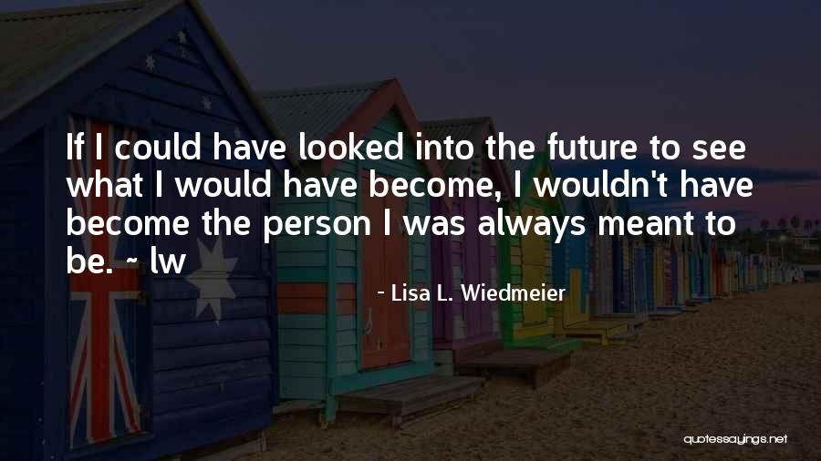 Darienne Hudson Quotes By Lisa L. Wiedmeier Darienne Hudson Quotes By Lisa L. Wiedmeier