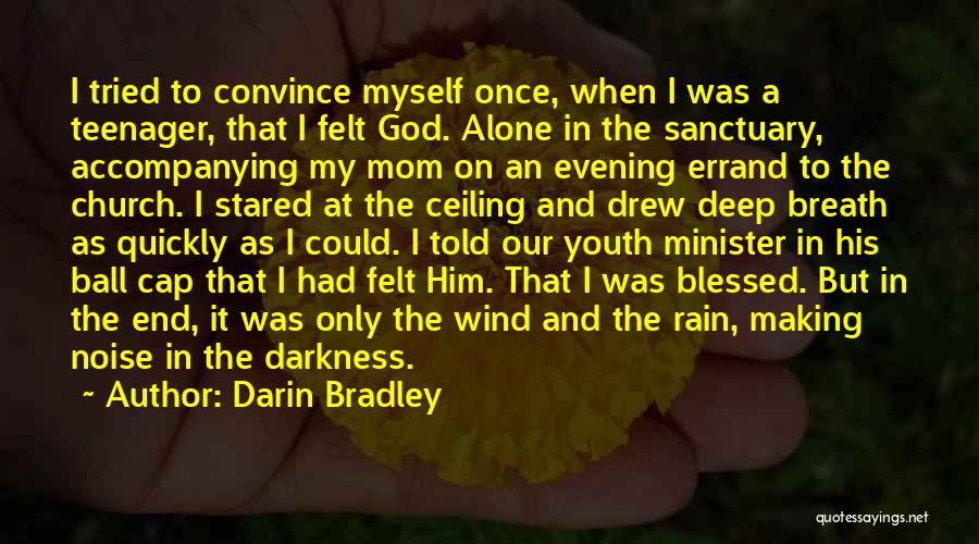 Darin Bradley Quotes 596155