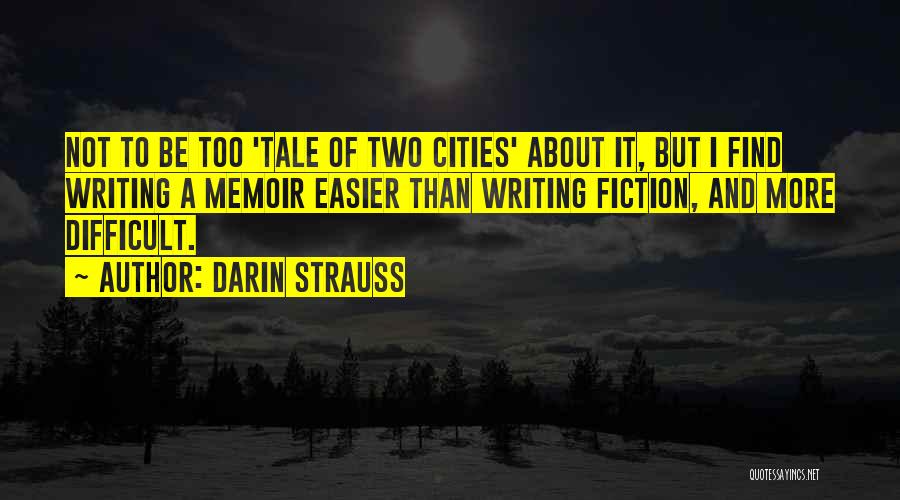 Darin Quotes By Darin Strauss