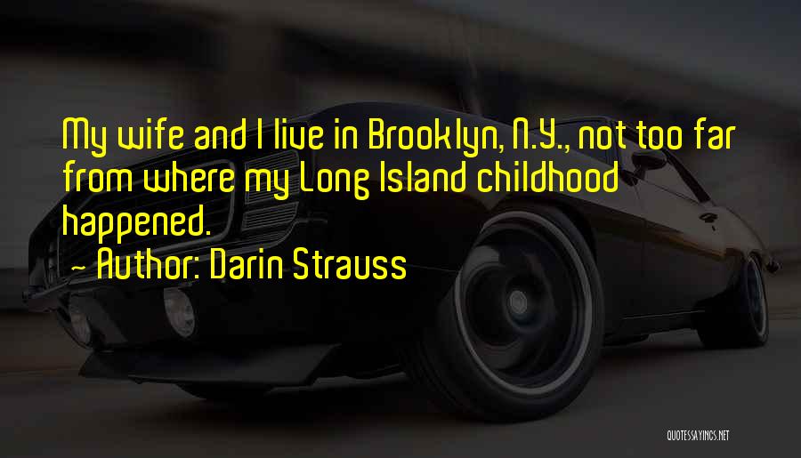 Darin Quotes By Darin Strauss