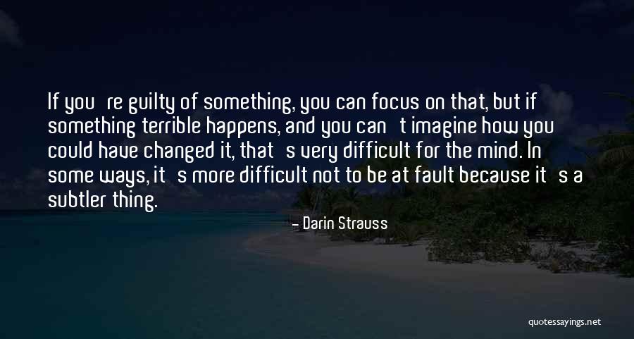 Darin Strauss Quotes 1178658