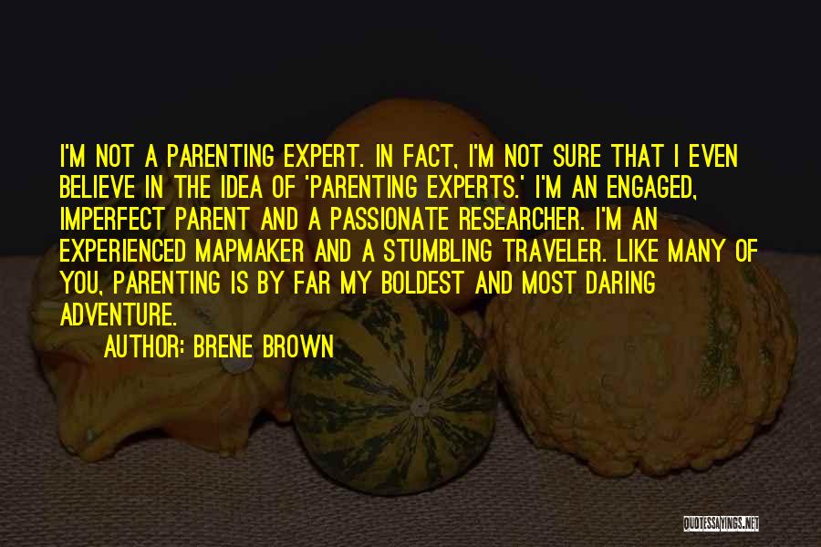 Daring Adventure Quotes By Brene Brown