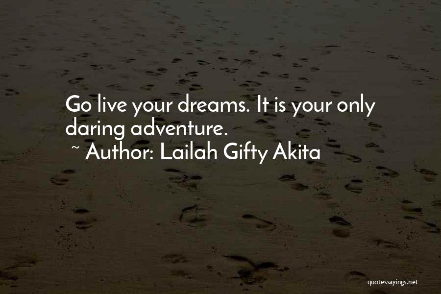 Daring Adventure Quotes By Lailah Gifty Akita