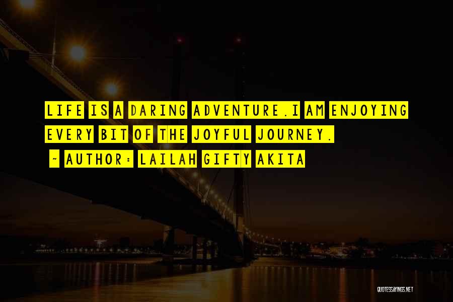 Daring Adventure Quotes By Lailah Gifty Akita