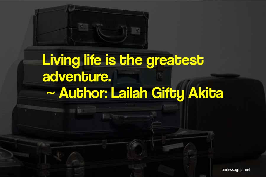 Daring Adventure Quotes By Lailah Gifty Akita