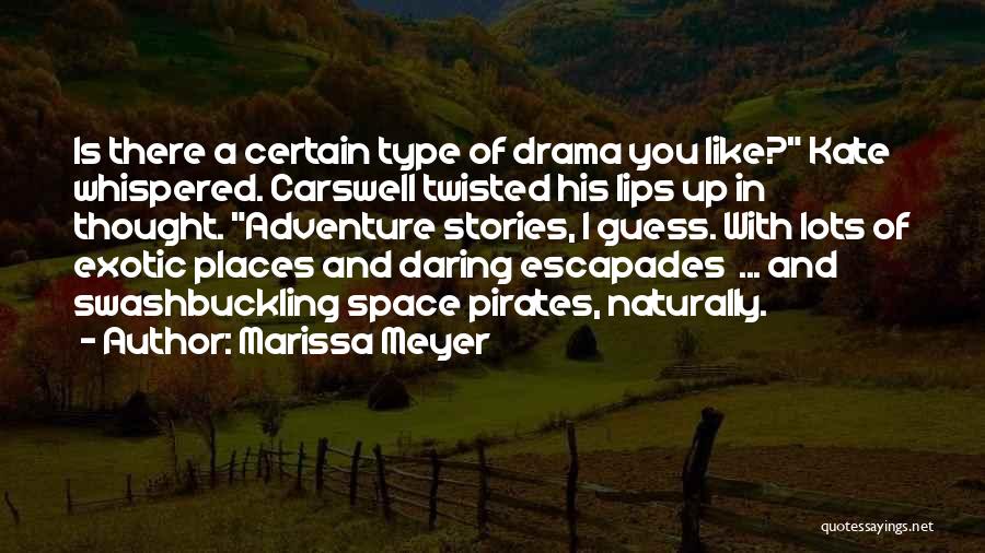 Daring Adventure Quotes By Marissa Meyer