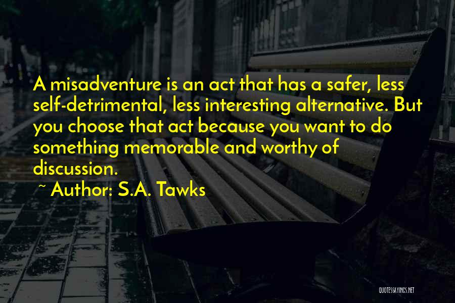 Daring Adventure Quotes By S.A. Tawks