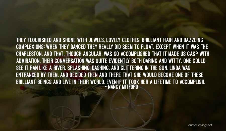 Daring And Dashing Quotes By Nancy Mitford Daring And Dashing Quotes By Nancy Mitford
