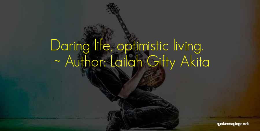 Daring Life Quotes By Lailah Gifty Akita