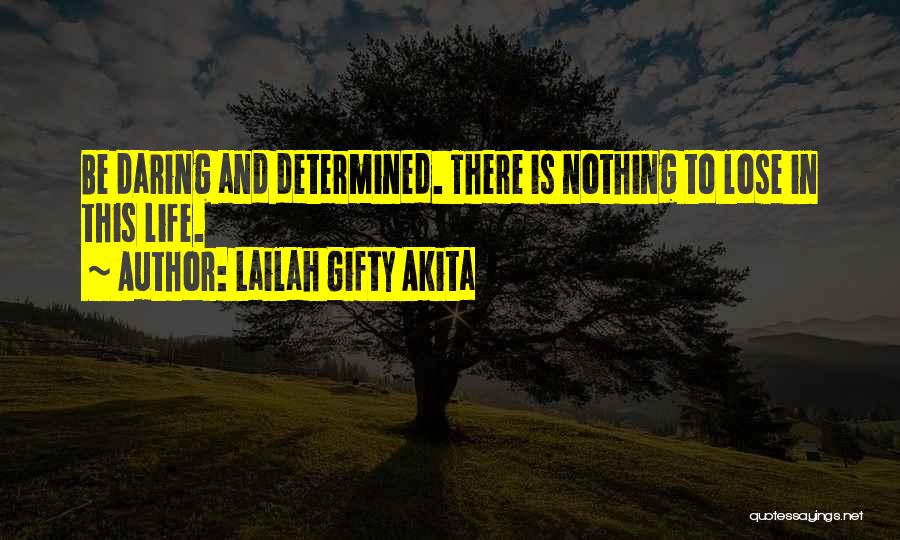 Daring Life Quotes By Lailah Gifty Akita