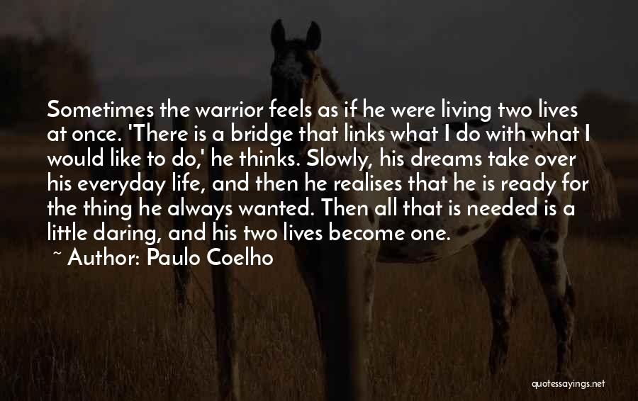 Daring Life Quotes By Paulo Coelho
