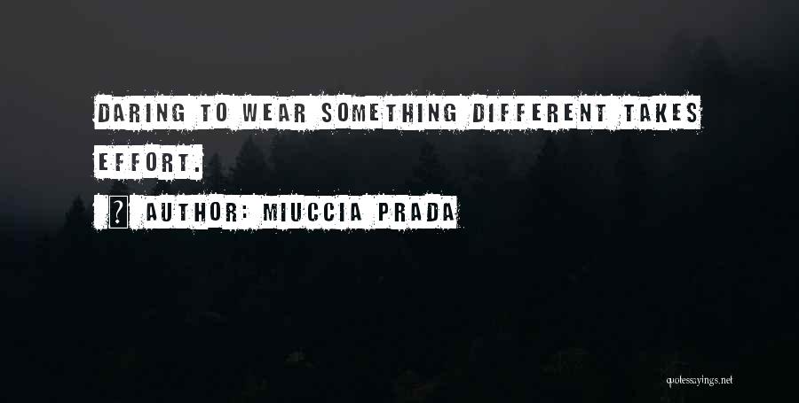 Daring To Be Different Quotes By Miuccia Prada