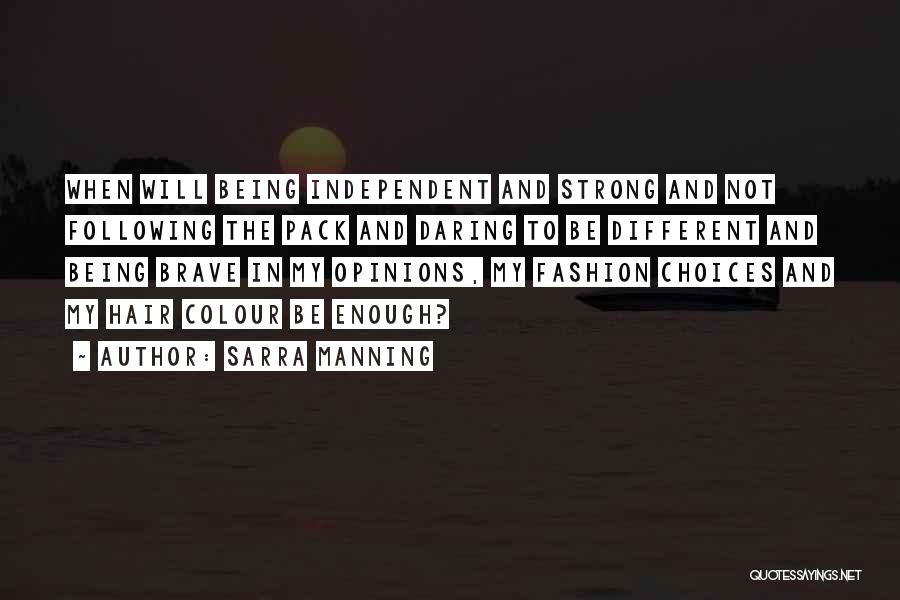 Daring To Be Different Quotes By Sarra Manning