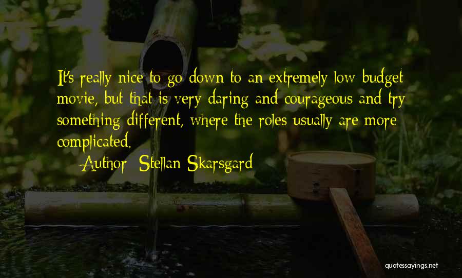 Daring To Be Different Quotes By Stellan Skarsgard