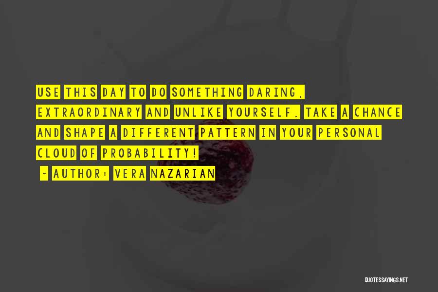 Daring To Be Different Quotes By Vera Nazarian
