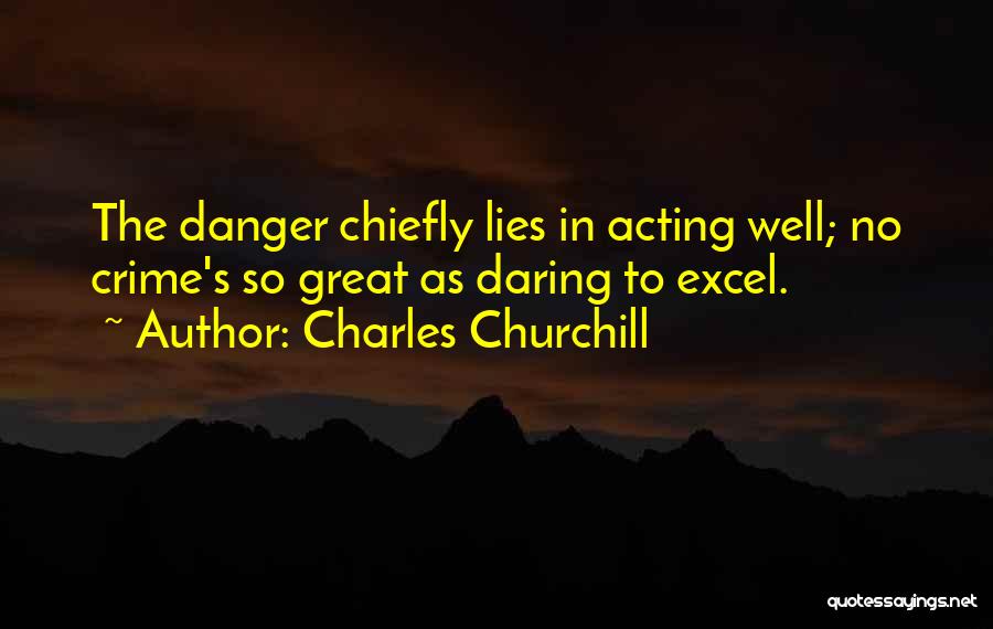 Daring To Be Great Quotes By Charles Churchill