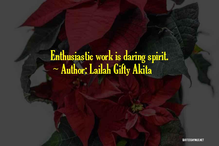 Daring To Be Great Quotes By Lailah Gifty Akita