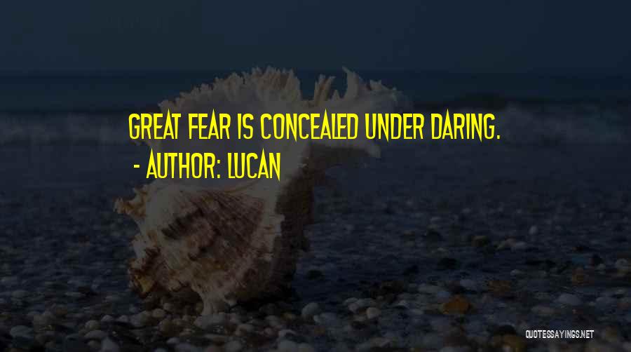 Daring To Be Great Quotes By Lucan