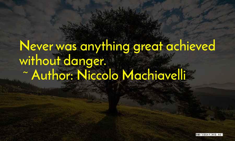 Daring To Be Great Quotes By Niccolo Machiavelli